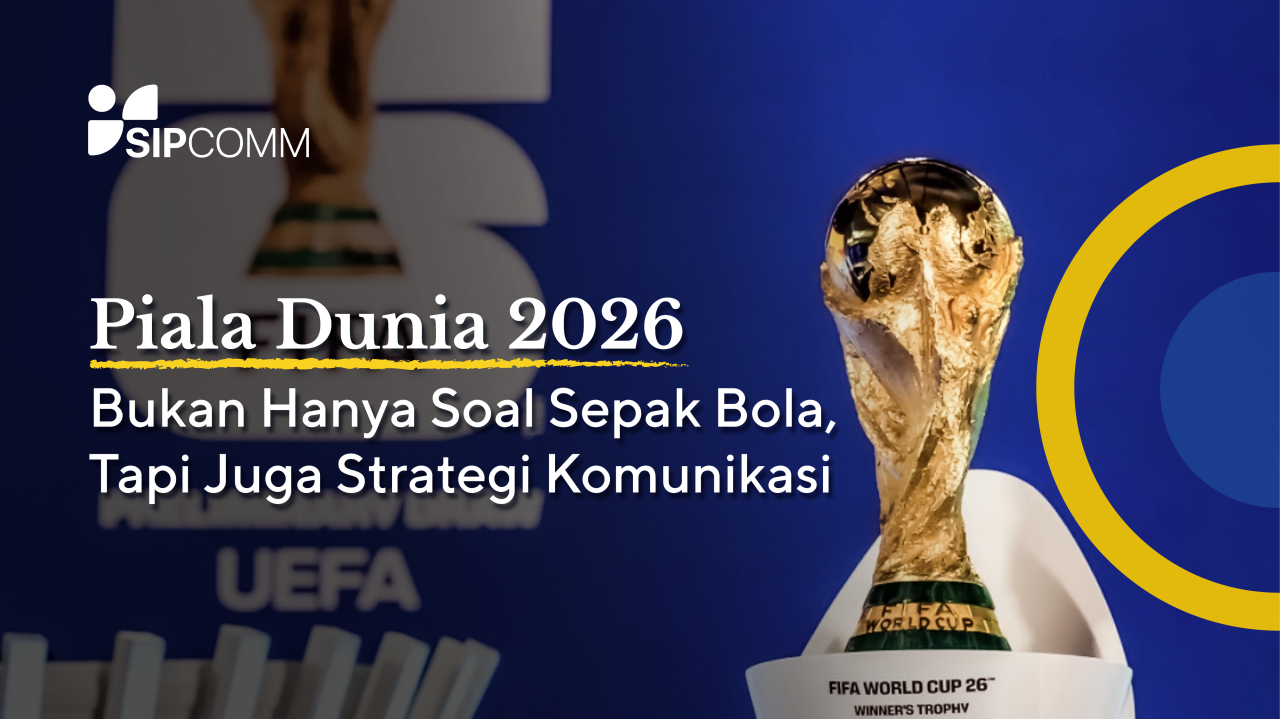 Piala Dunia 2026 dan Pelajaran Strategi Komunikasi untuk Brand
