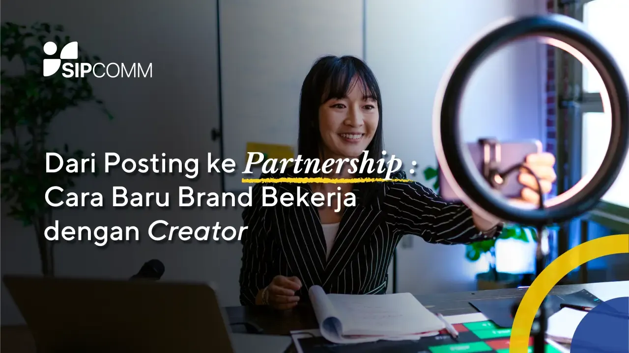 Dari Posting ke Partnership: Cara Baru Brand Bekerja dengan Creator