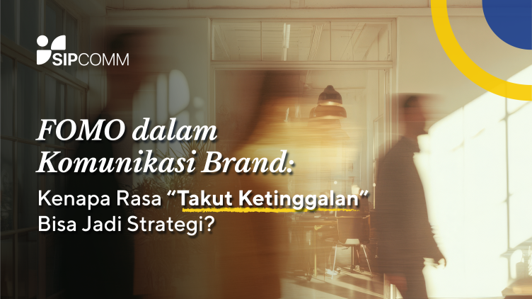FOMO dalam Komunikasi Brand: Kenapa Rasa “Takut Ketinggalan” Bisa Jadi Strategi?
